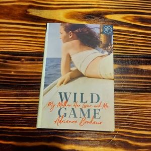 Wild Game : My Mother, Her Lover, and Me by Adrienne Brodeur (2019, Hardcover)